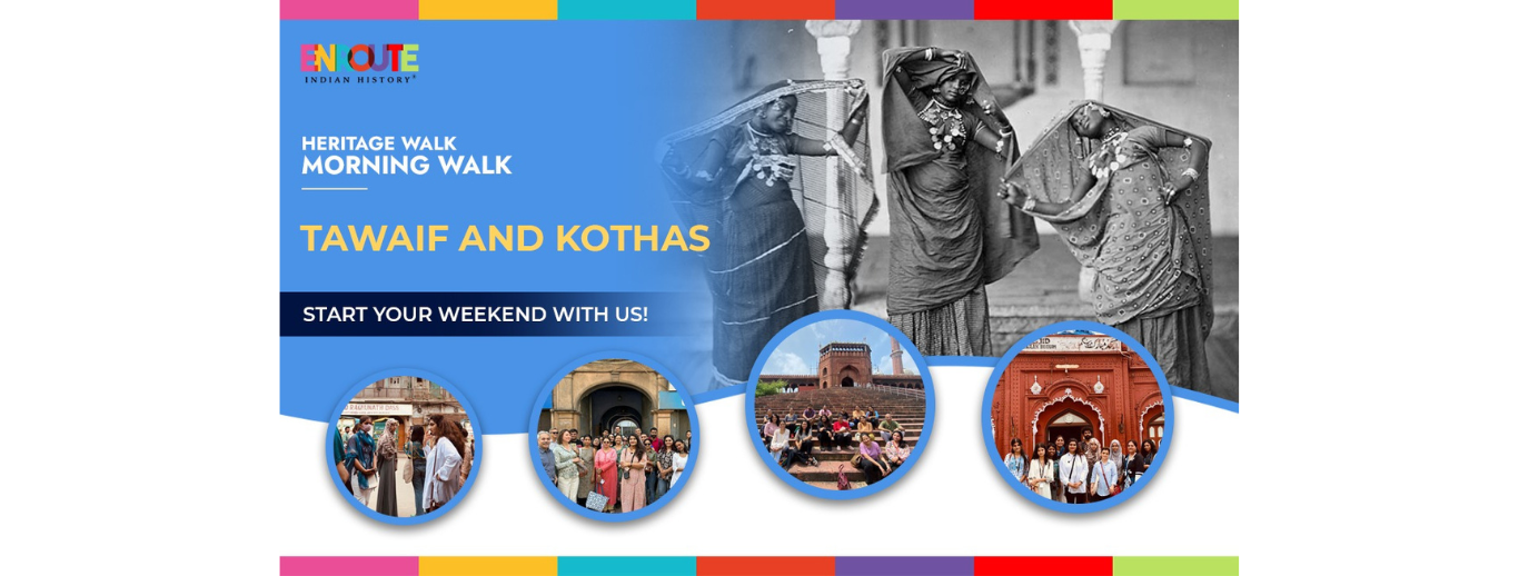Heritage Walk: Tawaifs & Kothas